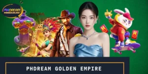 PHDREAM Golden Empire | The Golden Kingdom Awaits Your Hunt